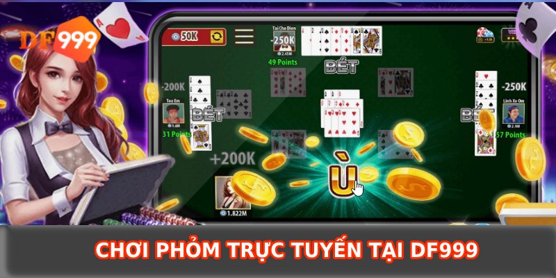 Chơi phỏm trực tuyến tại DF999