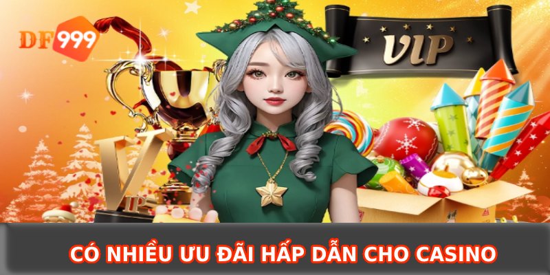 Có nhiều ưu đãi hấp dẫn cho casino