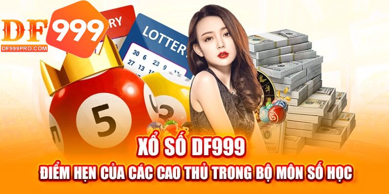 Xổ số DF999 là một sân chơi hấp dẫn thu hút hàng triệu game thủ